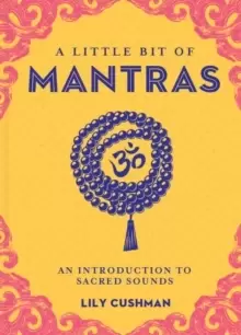 Image of Little Bit of Mantras, A : An Introduction to Sacred Sounds