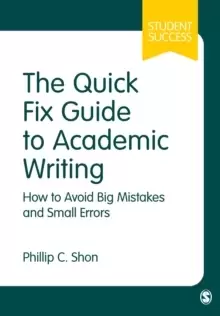 Image of The Quick Fix Guide to Academic Writing : How to Avoid Big Mistakes and Small Errors