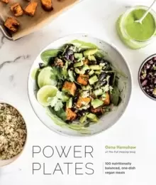 Image of Power Plates : 100 Nutritionally Balanced, One-Dish Vegan Meals