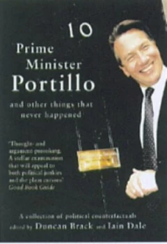 Image of Prime Minister Portillo and Other Things That Never Happened by Duncan Brack and Iain Dale Book