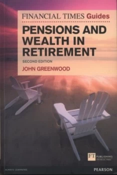 Image of The Financial Times Guide to Pensions and Wealth in Retirement by Mr John Greenwood Book
