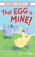 Image of that egg is mine a silly story about sharing