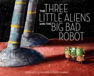 Image of three little aliens and the big bad robot