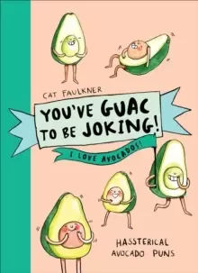 Image of You've Guac to be Joking! I love Avocados