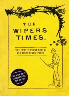 Image of The Wipers Times : The Famous First World War Trench Newspaper