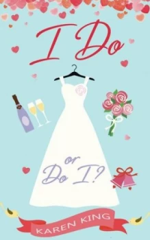 Image of I Do - or Do I by Karen King Paperback