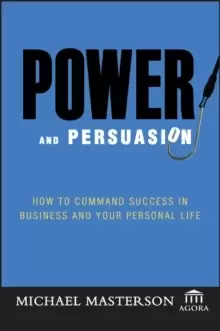 Image of Power and Persuasion: How to Command Success in Business and Your Personal Life