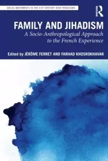 Image of Family and Jihadism : A Socio-Anthropological Approach to the French Experience