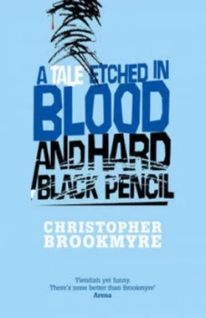 Image of A Tale Etched in Blood and Hard Black Pencil by Christopher Brookmyre Hardback