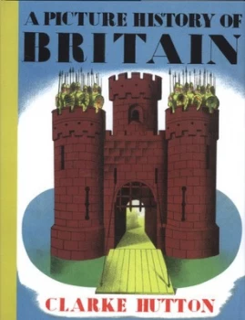 Image of A Picture History of Britain by Clarke Hutton Hardback