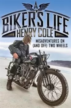 Image of A bikers life by Henry Cole