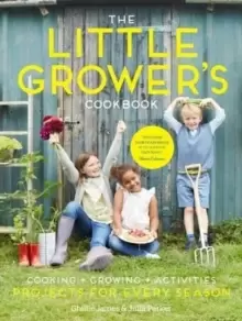 Image of The Little Grower's Cookbook : Projects for Every Season