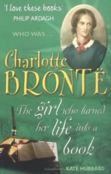 Image of Who Was Charlotte Bront by Kate Hubbard Paperback