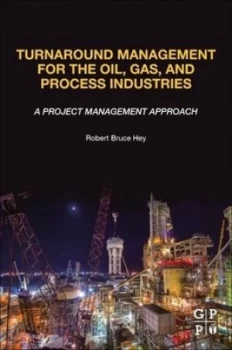 Image of Turnaround management for the oil gas and process industries by Robert Bruce Hey