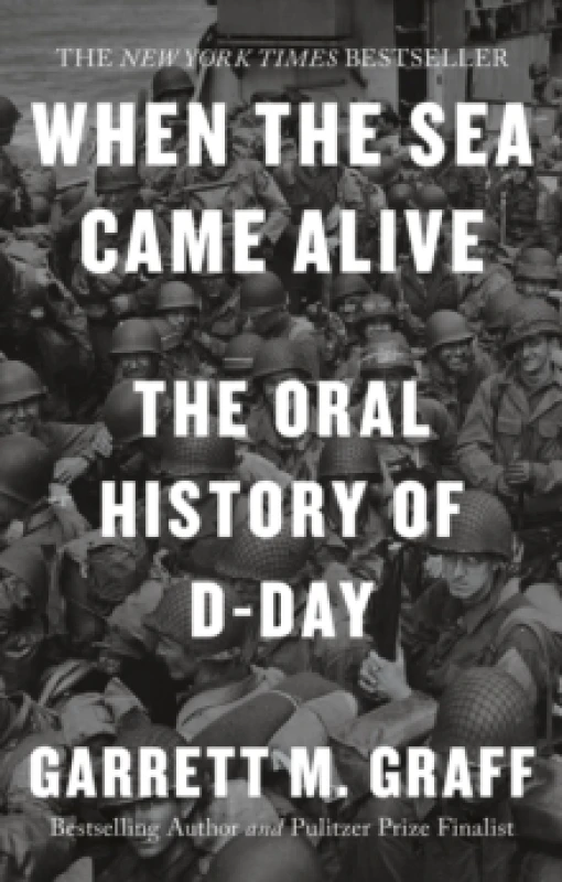 Image of When the Sea Came Alive : The Oral History of D-Day Paperback / softback