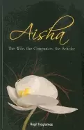 Image of aisha the wife the companion the scholar