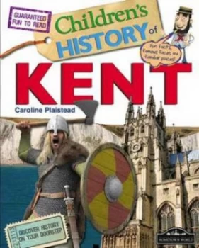 Image of Childrens History of Kent by Caroline Plaistead Hardback