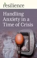 Image of resilience handling anxiety in a time of crisis