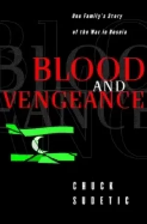 Image of blood and vengeance one familys story of the war in bosnia