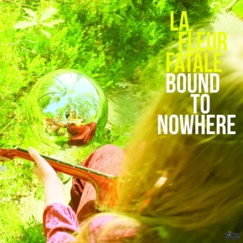 Image of La Fleur Fatale - Bound to Nowhere/My Dear Sorrow Vinyl