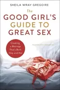 Image of good girls guide to great sex creating a marriage thats both holy and hot