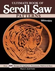 Image of Ultimate Book of Scroll Saw Patterns : Over 200 Designs for Appliques, Ornaments, Wall Art & More