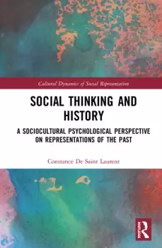 Image of Social Thinking and HistoryA Sociocultural Psychological Perspective on Representations of the Past