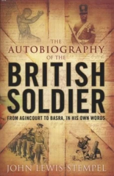 Image of The Autobiography of the British Soldier by John Lewis-Stempel Paperback