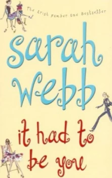Image of It Had to Be You by Sarah Webb Book