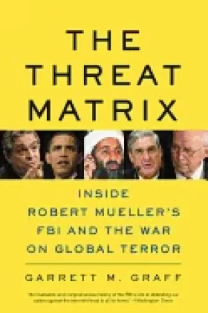 Image of threat matrix inside robert muellers fbi and the war on global terror
