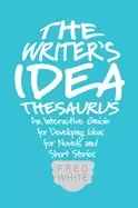 Image of writers idea thesaurus an interactive guide for developing ideas for novels