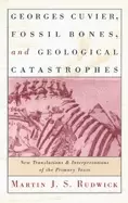 Image of georges cuvier fossil bones and geological catastrophes new translations an