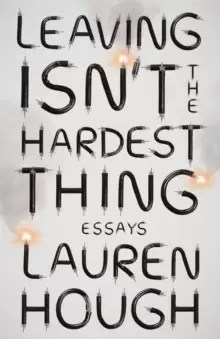 Image of Leaving Isn't the Hardest Thing : The New York Times bestseller