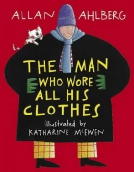 Image of The Man Who Wore All His Clothes by Allan Ahlberg and Katharine Mcewen Paperback