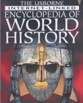 Image of The Usborne Internet-Linked Encyclopedia of World History by Jane Bingham and Fiona Chandler and Sam Taplin and Anne Millard and Gary Mills and David
