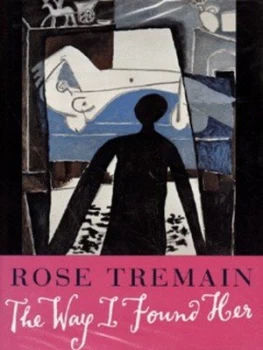 Image of The Way I Found Her by Rose Tremain Hardback