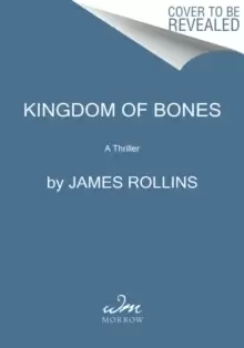 Image of Kingdom of Bones : A Thriller
