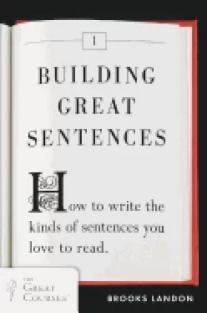 Image of building great sentences how to write the kinds of sentences you love to re