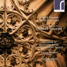 image of O Give Thanks Unto the Lord: Choral Works By Thomas Tomkins