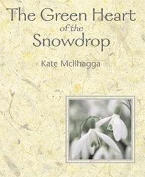 Image of The Green Heart of the Snowdrop by Kate Mcilhagga Paperback