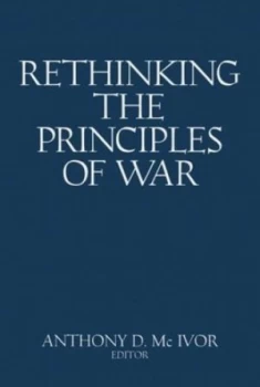 Image of Rethinking the Principles of War by Anthony Mc Ivor Hardback