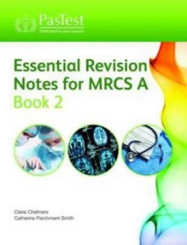 Image of Mrcs Part A Essential Revision Notes by Catherine Parchment-Smith Paperback