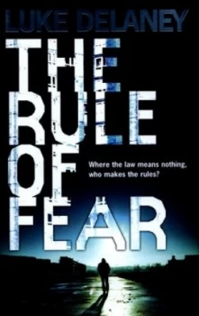 Image of The Rule of Fear by Luke Delaney Hardback