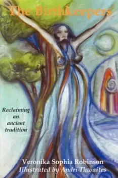 Image of The birthkeepers by Veronika Sophia Robinson