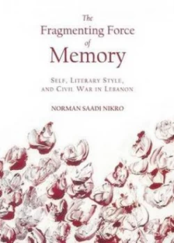 Image of The Fragmenting Force of Memory by Norman Saadi Nikro Hardback