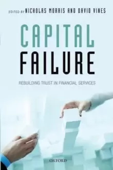 Image of Capital Failure : Rebuilding Trust in Financial Services