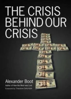 Image of The Crisis behind Our Crisis by Alexander Boot Paperback