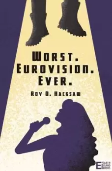 Image of Worst, Eurovision, ever - Roy D. Hacksaw - Paperback - Used