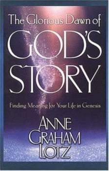Image of The Glorious Dawn of Gods Story by Anne Graham Lotz and Anne Graham Lotz Book