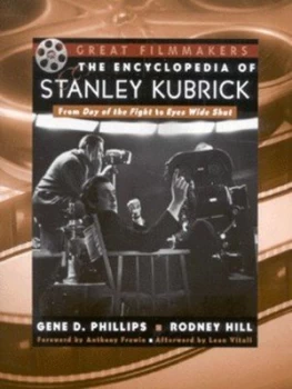 Image of The Encyclopedia of Stanley Kubrick by Gene D Phillips and Rodney Hill Book